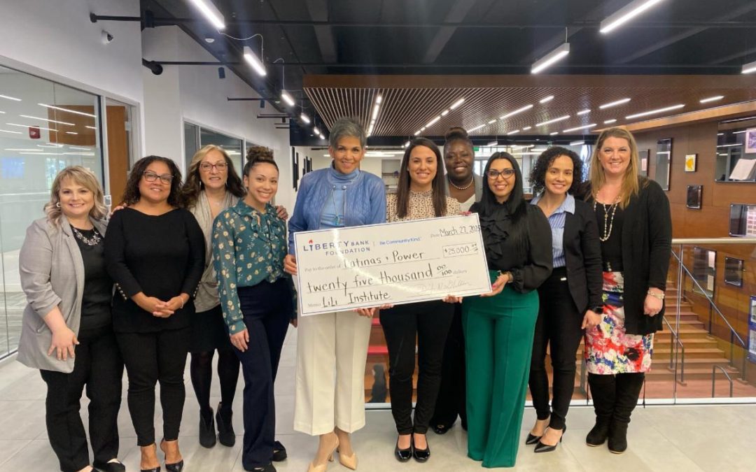 Latinas in Leadership Institute (LiLi) Receives $25K Grant from Liberty Bank Foundation